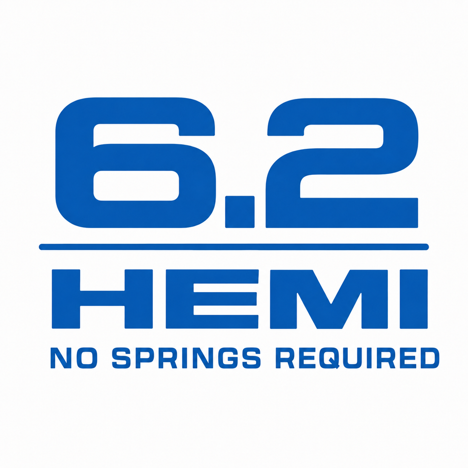 6.2 HEMI – No Springs Required (NSR)
